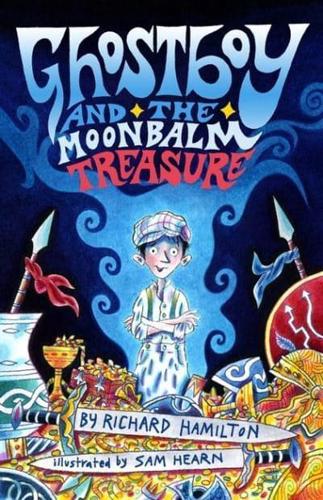 Ghostboy and the Moonbalm Treasure