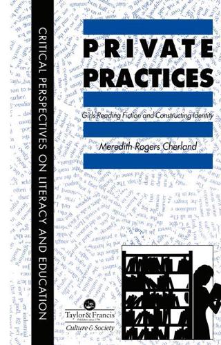 Private Practices : Girls Reading Fiction And Constructing Identity