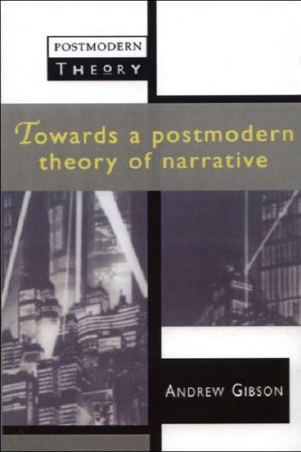 Towards a Postmodern Theory of Narrative