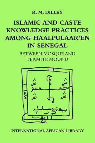 Islamic and Caste Knowledge Practices Among Haalpulaaren in Senegal
