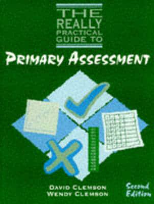 The Really Practical Guide to Primary Assessment