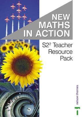 New Maths in Action. S22 Teacher Resource Pack