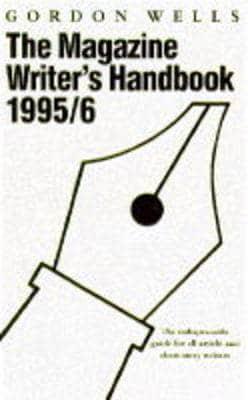 The Magazine Writer's Handbook 1995/6