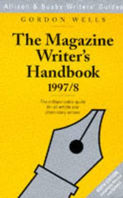 The Magazine Writer's Handbook 1997/8