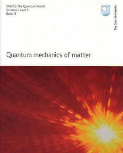 Quantum Mechanics of Matter