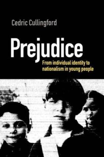 Prejudice : From Individual Identity to Nationalism in Young People