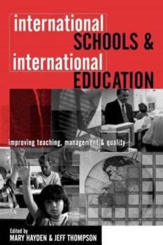 International Schools and International Education : Improving Teaching, Management and Quality