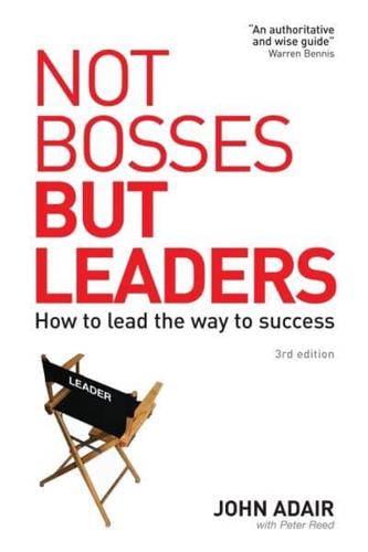 Not Bosses but Leaders