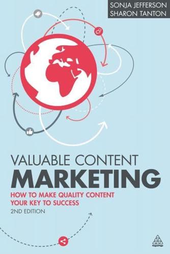 Valuable Content Marketing: How to Make Quality Content Your Key to Success