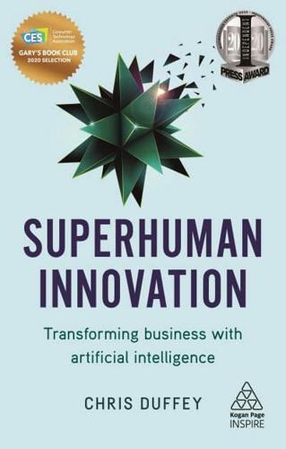 Superhuman Innovation: Transforming Businesses with Artificial Intelligence