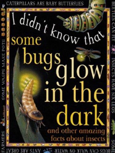 I Didn't Know That Some Bugs Glow in the Dark