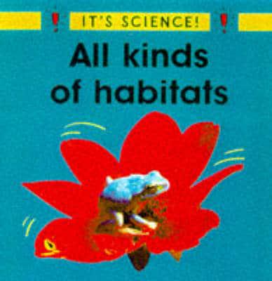 All Kinds of Habitats