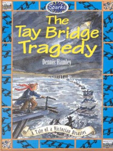 The Tay Bridge Tragedy