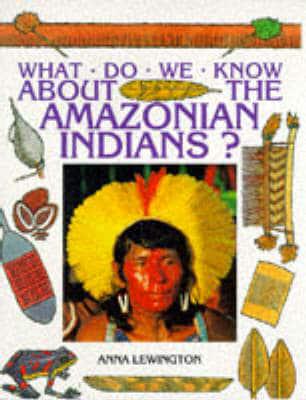 What Do We Know About the Amazonian Indians?