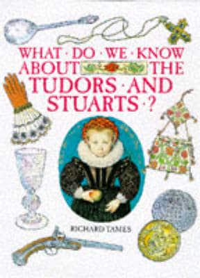 What Do We Know About the Tudors and Stuarts?
