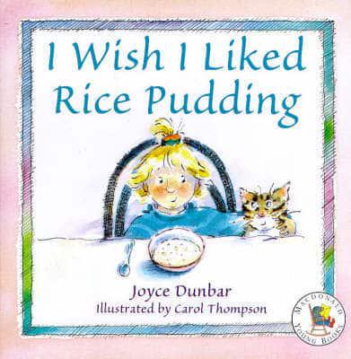 I Wish I Liked Rice Pudding