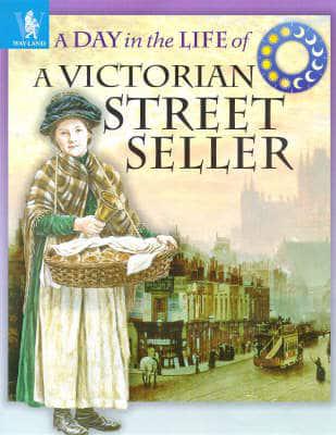 A Day in the Life of a Victorian Street Seller