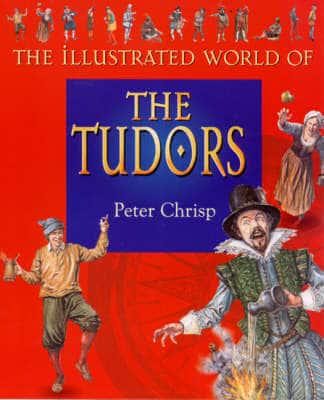 The Illustrated World of the Tudors