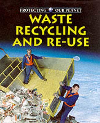 Waste, Recycling and Re-Use