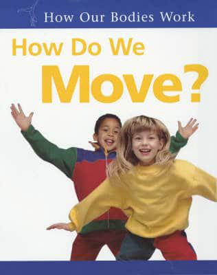 How Do We Move?