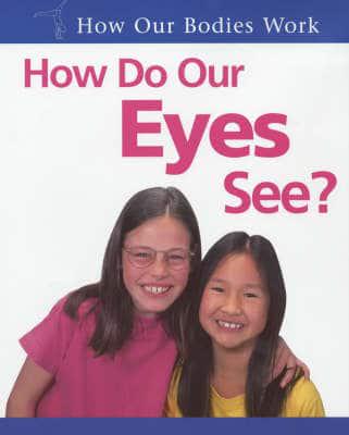 How Do Our Eyes See?