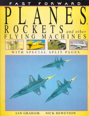 Planes, Rockets and Other Flying Machines