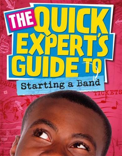The Quick Expert's Guide to Starting a Band