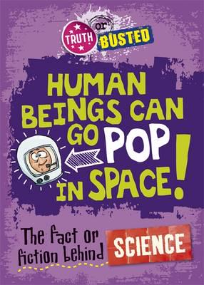 Human Beings Can Go Pop in Space!