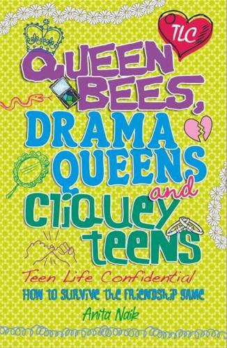 Queen Bees, Drama Queens and Cliquey Teens