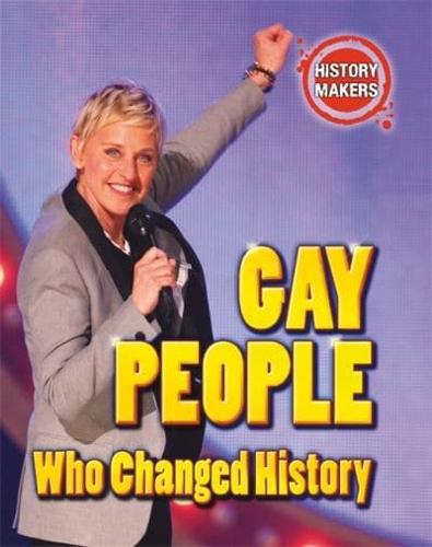 Gay People Who Changed History