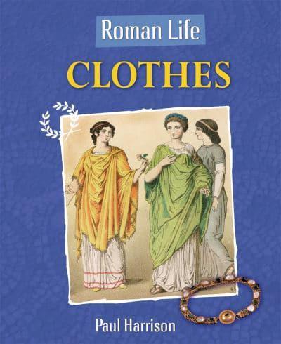 Roman Life. Clothes