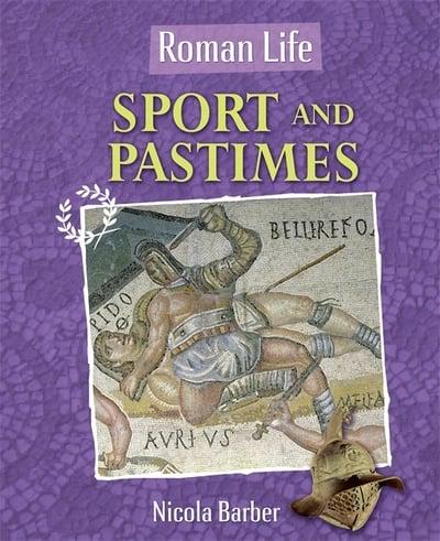Roman Life. Sport and Pastimes
