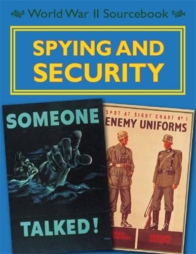 World War II Sourcebook. Spying and Security