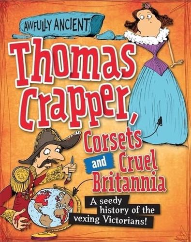 Thomas Crapper, Corsets and Cruel Britannia