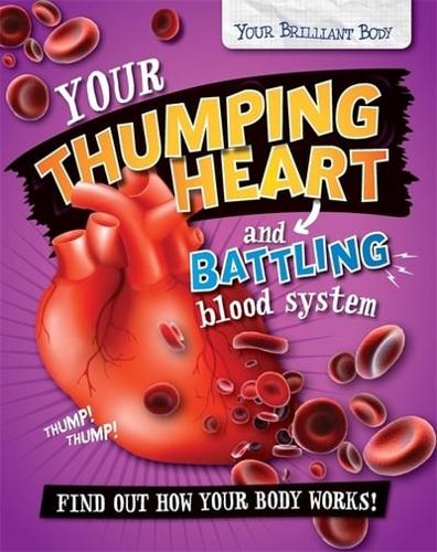 Your Thumping Heart and Battling Blood System