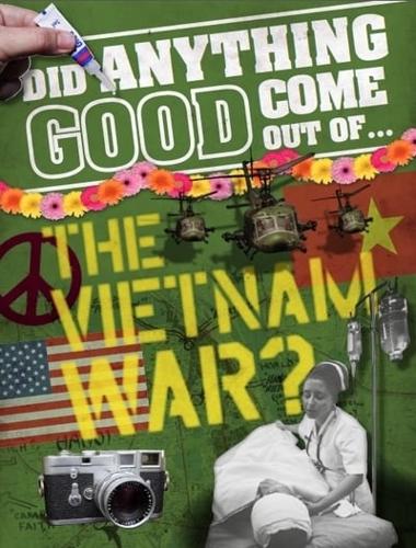 Did Anything Good Come Out Of...the Vietnam War?