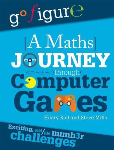 A Maths Journey Through Computer Games