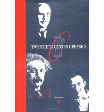 Twentieth Century Physics. Vol 2