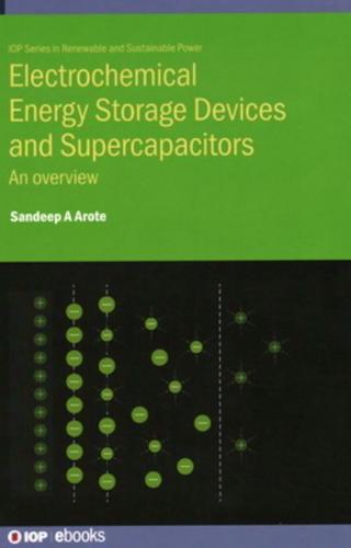 Electrochemical Energy Storage Devices and Supercapacitors: An overview