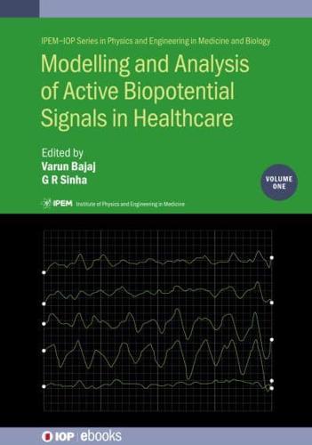 Modelling and Analysis of Active Biopotential Signals in Healthcare. Volume 1