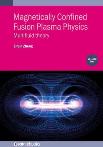 Magnetically Confined Fusion Plasma Physics. Volume 2 Multifluid Theory