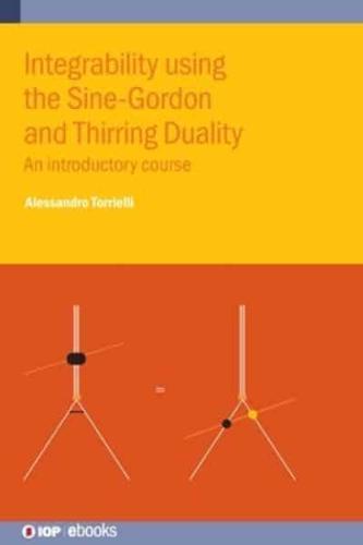 Integrability Using the Sine-Gordon and Thirring Duality