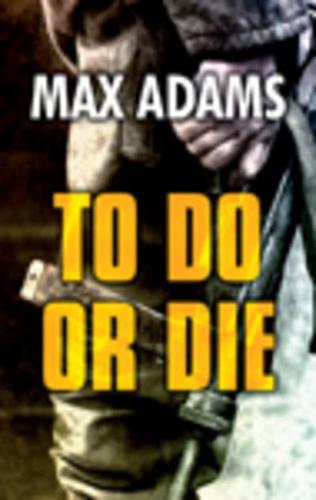 To Do or Die