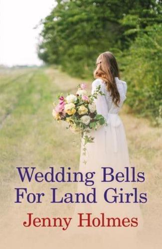 Wedding Bells for Land Girls