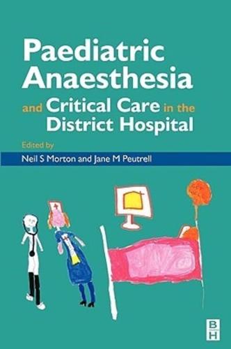 Paediatric Anaesthesia and Critical Care in the District Hospital