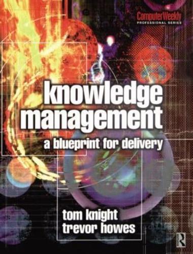 Knowledge Management : A Blueprint for Delivery