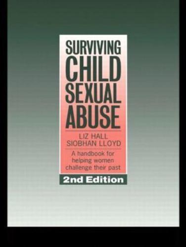 Surviving Child Sexual Abuse : A Handbook For Helping Women Challenge Their Past