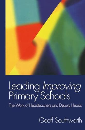 Leading Improving Primary Schools : The Work of Heads and Deputies