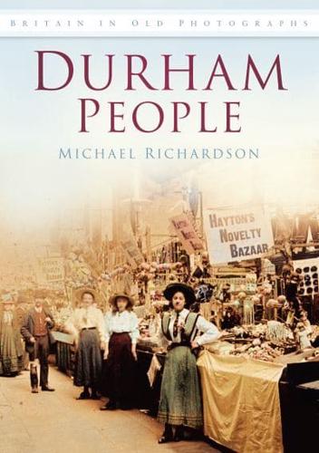 Durham People in Old Photographs