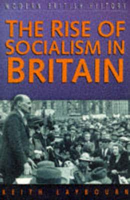 The Rise of Socialism in Britain, C. 1881-1951